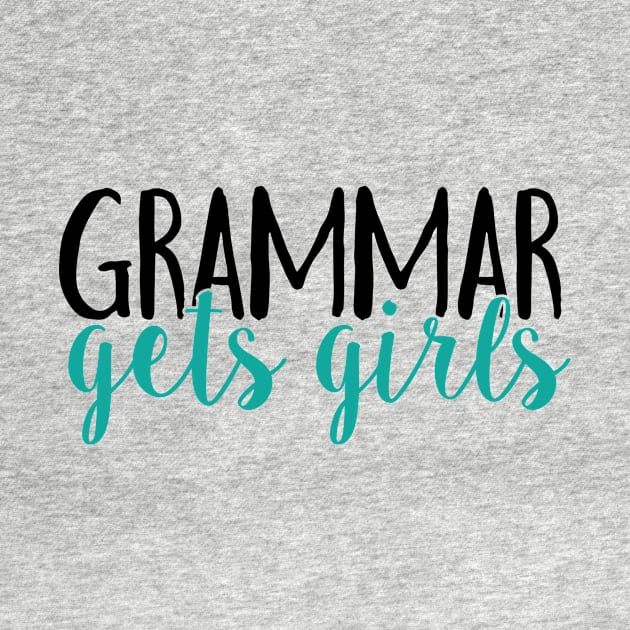 Grammar gets girls (no hashtag) by WhyStillSingle